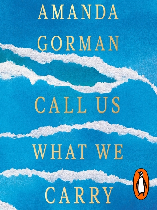 Title details for Call Us What We Carry by Amanda Gorman - Available